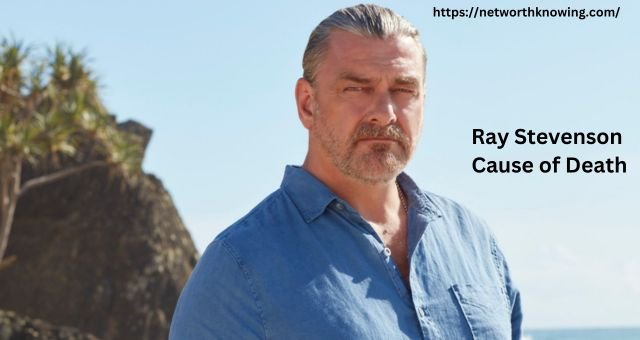 Ray Stevenson Cause of Death